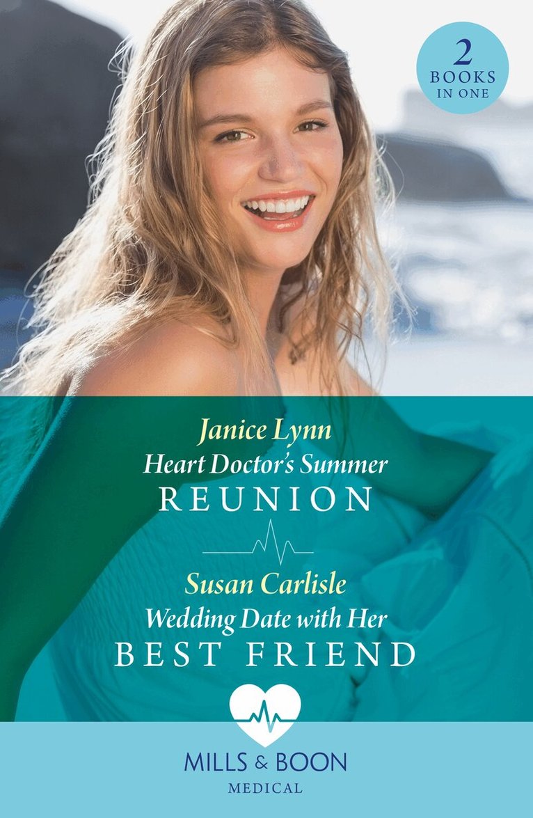 Janice Lynn, Susan Carlisle - Heart Doctor's Summer Reunion / Wedding Date With Her Best Friend, E-bok