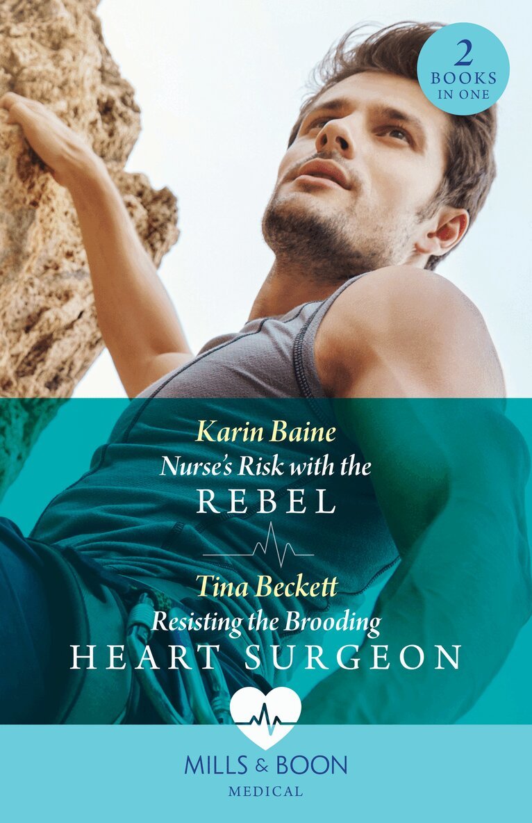 Karin Baine, Tina Beckett - Nurse's Risk With The Rebel / Resisting The Brooding Heart Surgeon – 2 Books in 1, E-bok