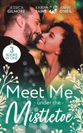 Meet Me Under The Mistletoe: Reawakened by His Christmas Kiss (Fairytale Brides) / Their One-Night Christmas Gift / The Army Doc's Christmas Angel