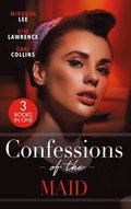 Confessions Of The Maid: Maid for the Untamed Billionaire (Housekeeper Brides for Billionaires) / Maid for Montero / The Maid's Spanish Secret