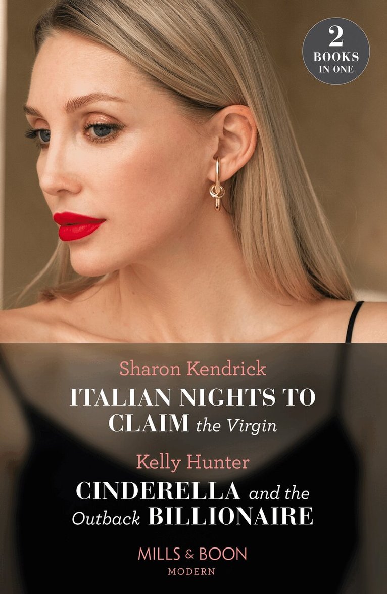 Sharon Kendrick, Kelly Hunter - Italian Nights To Claim The Virgin / Cinderella And The Outback Billionaire, E-bok