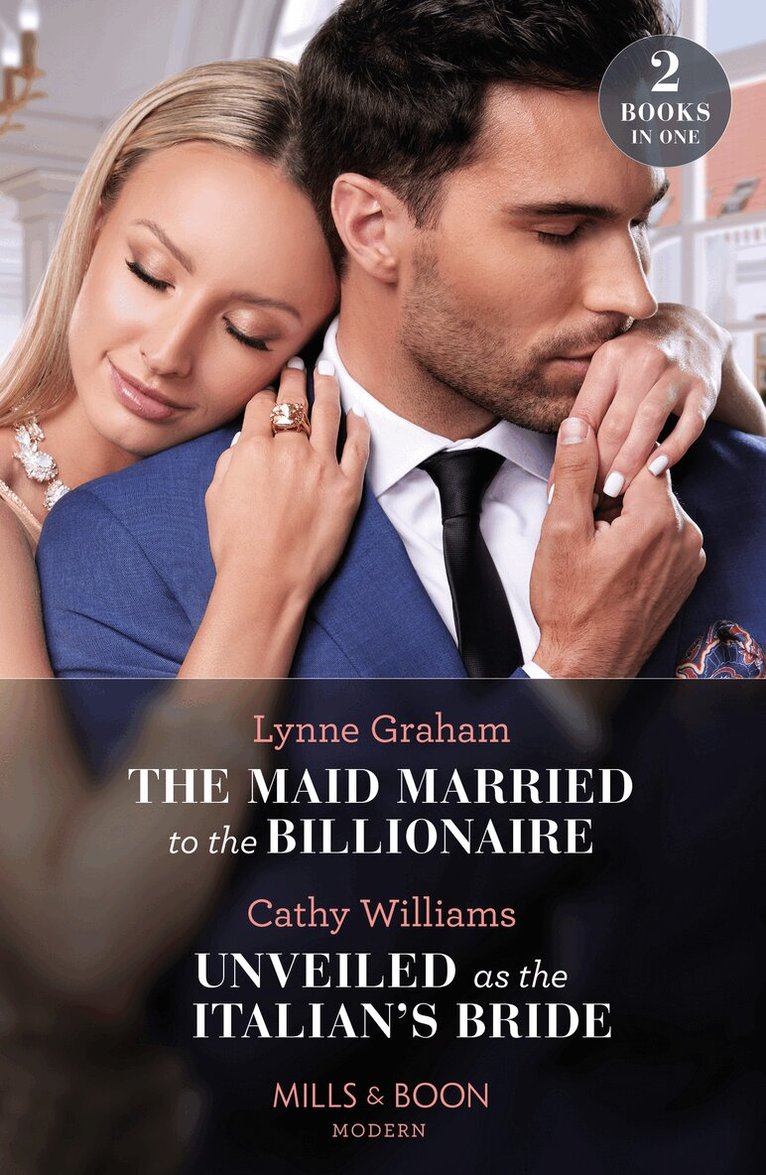 Lynne Graham, Cathy Williams - Maid Married To The Billionaire / Unveiled As The Italian's Bride, E-bok