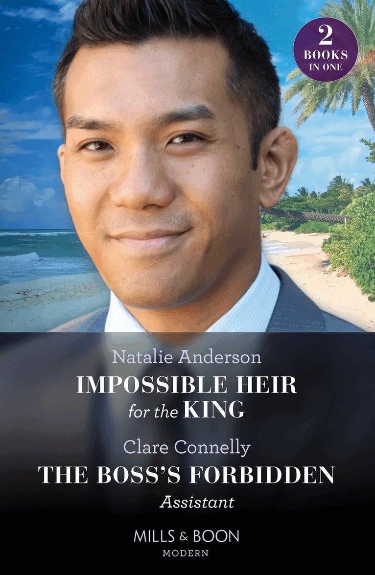 Natalie Anderson, Clare Connelly - Impossible Heir For The King / The Boss's Forbidden Assistant, E-bok