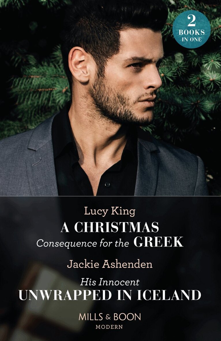 Lucy King, Jackie Ashenden - Christmas Consequence For The Greek / His Innocent Unwrapped In Iceland, E-bok