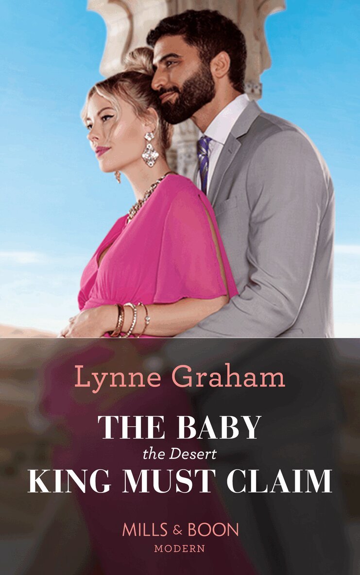 Lynne Graham - Baby The Desert King Must Claim, E-bok