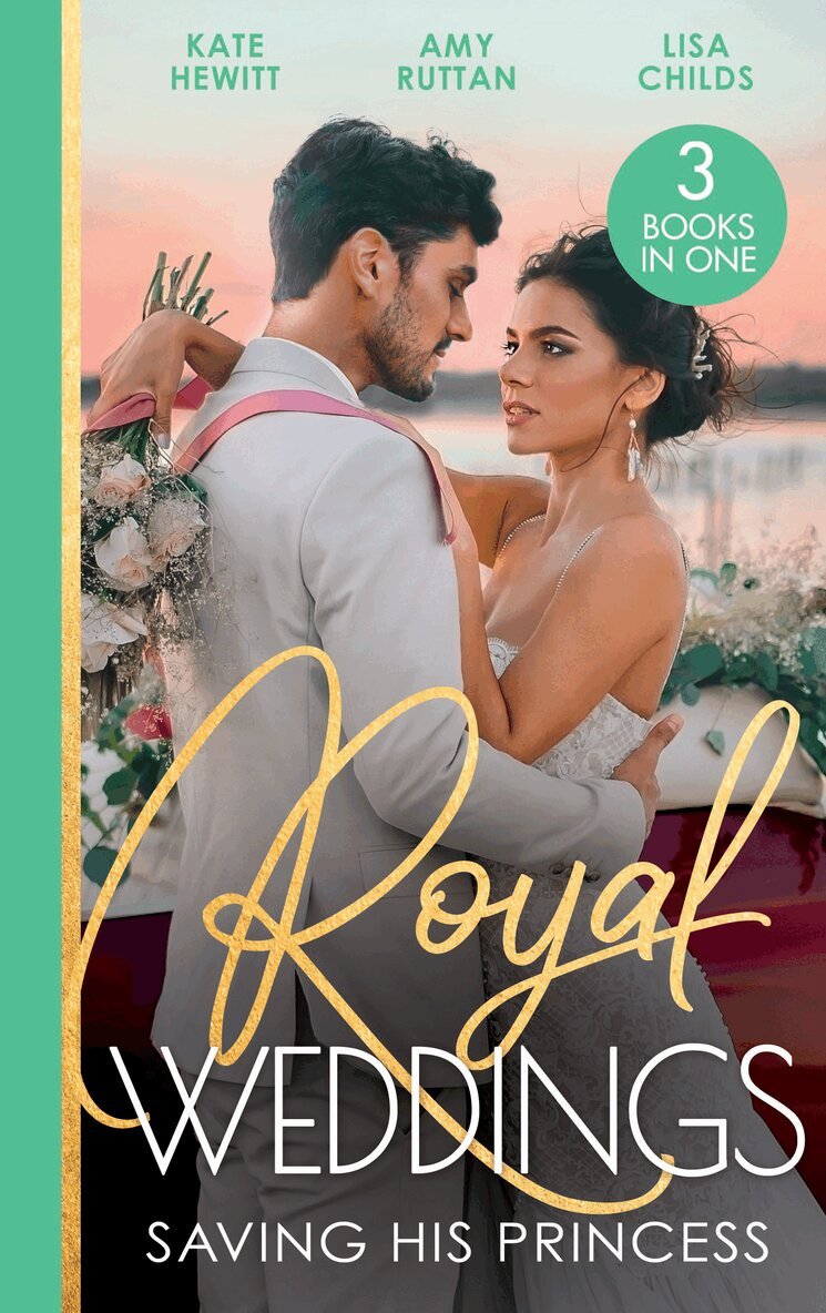 Kate Hewitt, Amy Ruttan, Lisa Childs - Royal Weddings: Saving His Princess, E-bok