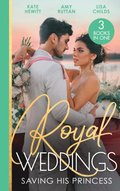 Royal Weddings: Saving His Princess: Princess's Nine-Month Secret (One Night With Consequences) / Royal Doc's Secret Heir / Protecting the Pregnant Princess