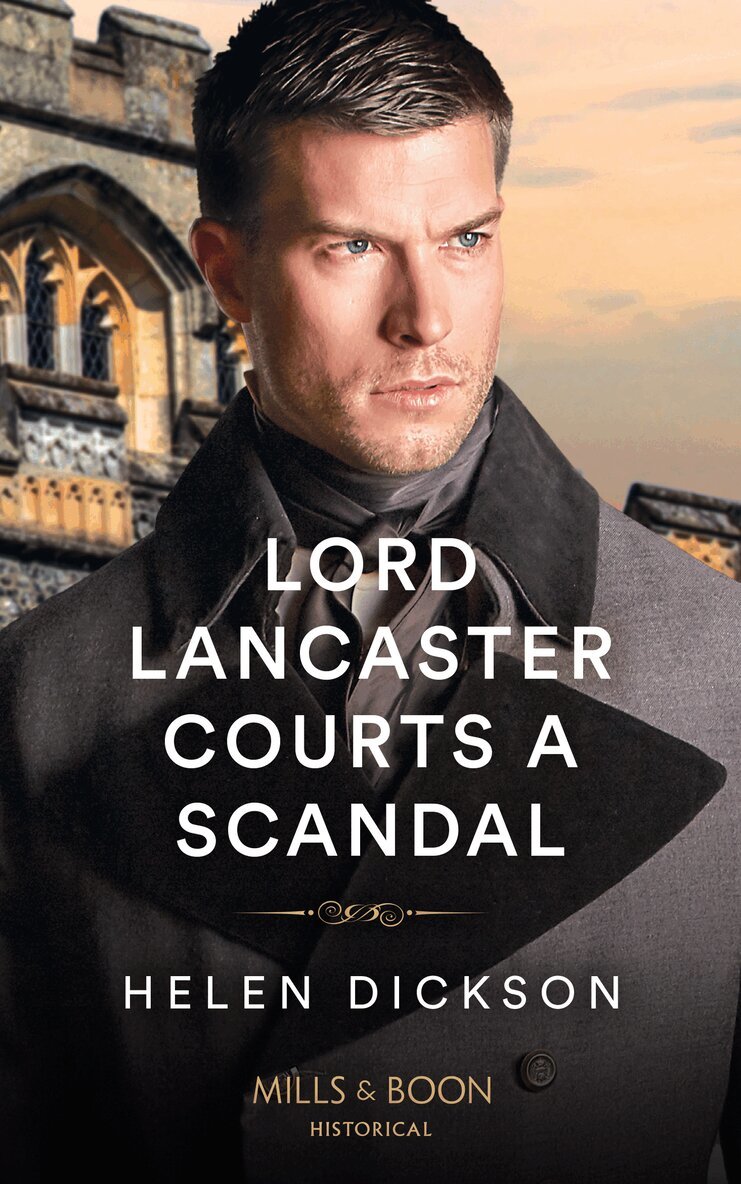 Helen Dickson - Lord Lancaster Courts A Scandal, E-bok
