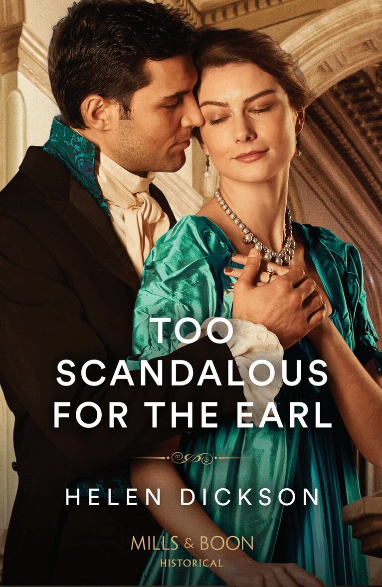 Helen Dickson - Too Scandalous For The Earl, E-bok