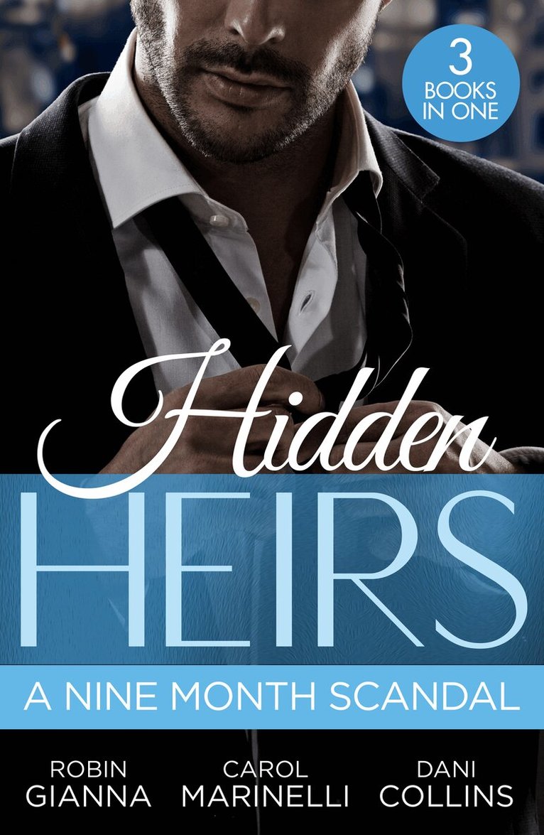 Robin Gianna, Carol Marinelli, Dani Collins - Hidden Heirs: A Nine Month Scandal, E-bok