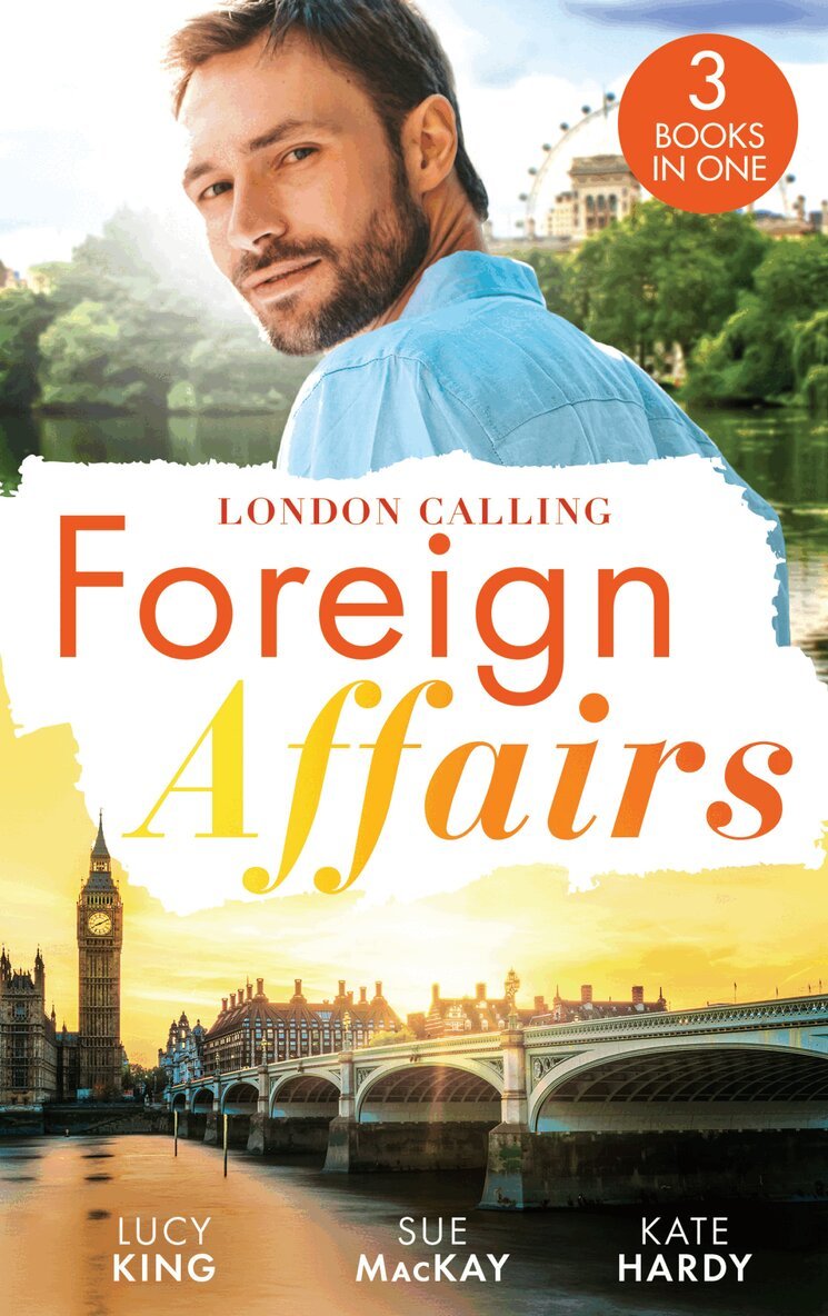 Lucy King, Sue MacKay, Kate Hardy - Foreign Affairs: London Calling, E-bok