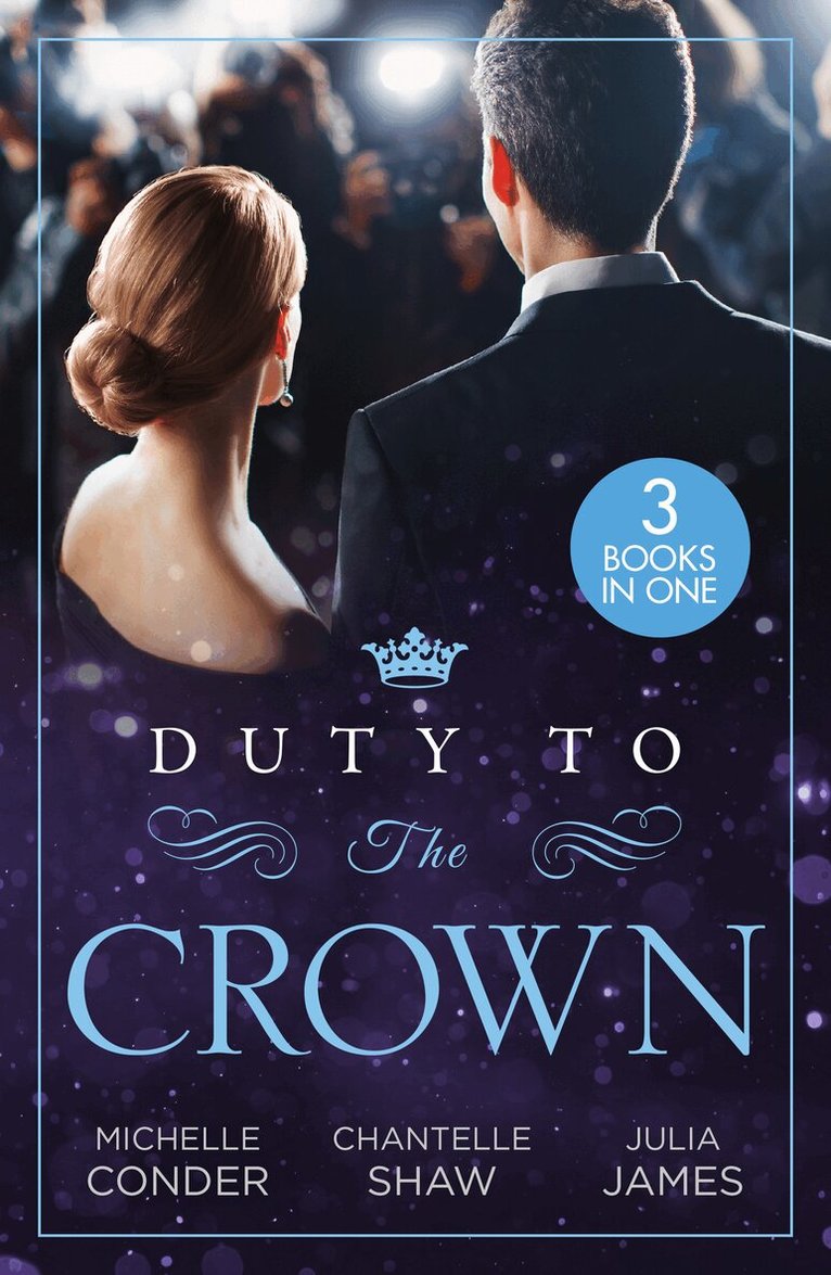 Michelle Conder, Chantelle Shaw, Julia James - Duty To The Crown, E-bok