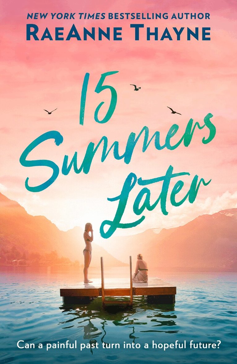 RaeAnne Thayne - 15 Summers Later, E-bok