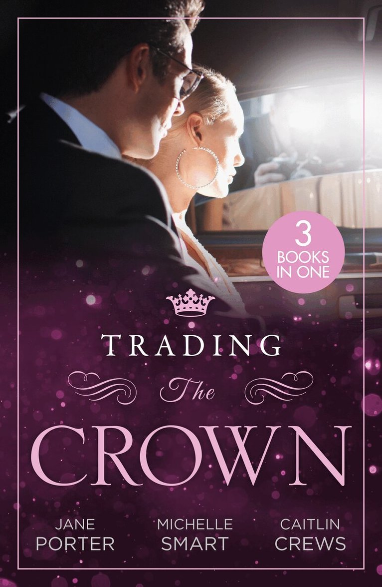 Jane Porter, Michelle Smart, Caitlin Crews - Trading The Crown, E-bok