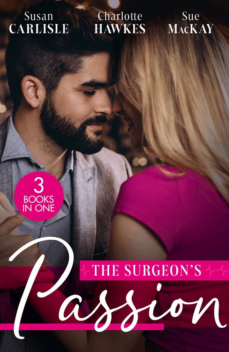 Susan Carlisle, Charlotte Hawkes, Sue MacKay - Surgeon's Passion, E-bok