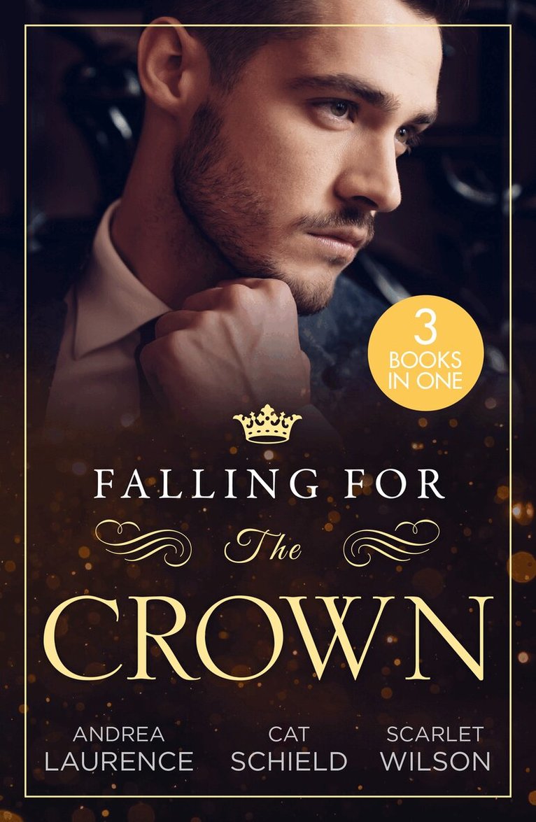 Andrea Laurence, Cat Schield, Scarlet Wilson - Falling For The Crown – 3 Books in 1, E-bok