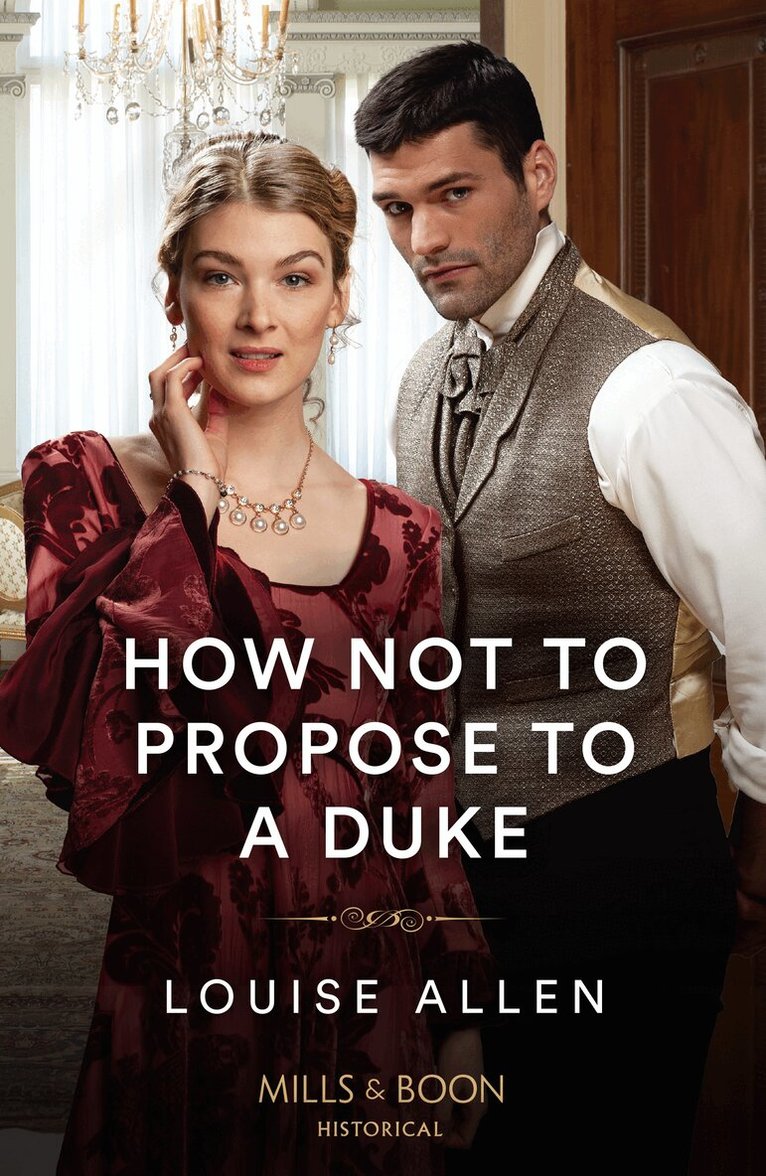 Louise Allen - How Not To Propose To A Duke, E-bok