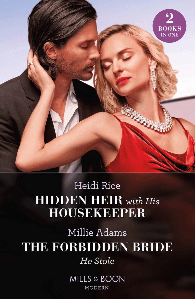 Heidi Rice, Millie Adams - Hidden Heir With His Housekeeper / The Forbidden Bride He Stole, E-bok