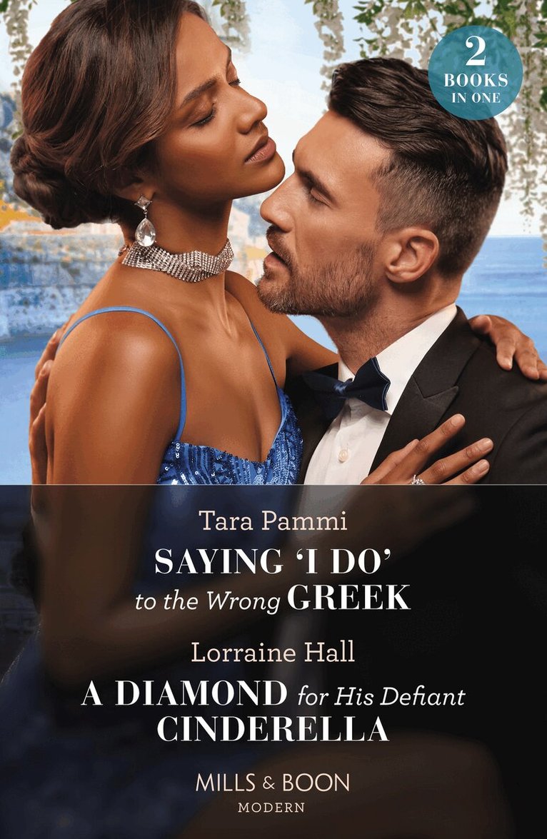 Tara Pammi, Lorraine Hall - Saying 'I Do' To The Wrong Greek / A Diamond For His Defiant Cinderella, E-bok