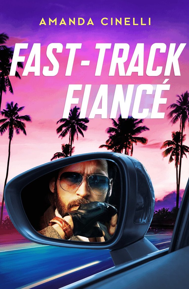 Amanda Cinelli - Fast-Track Fiancé, E-bok
