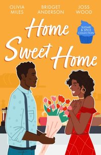 Sugar & Spice: Home Sweet Home