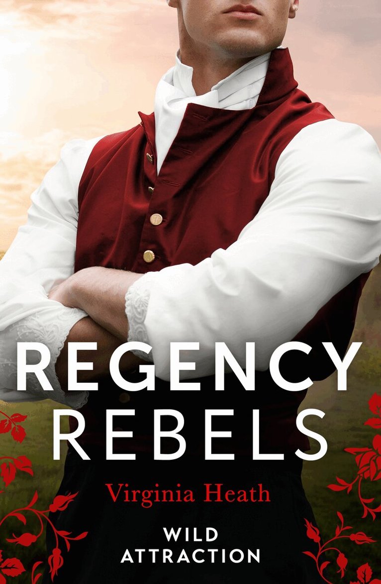 Virginia Heath - Regency Rebels: Wild Attraction, E-bok