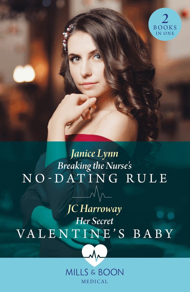 Janice Lynn, JC Harroway - Breaking The Nurse's No-Dating Rule / Her Secret Valentine's Baby, E-bok