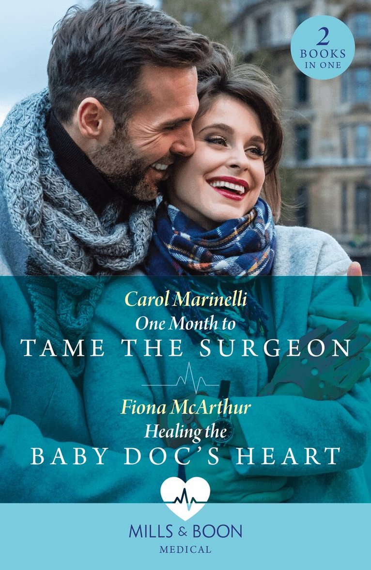 Carol Marinelli, Fiona McArthur - One Month To Tame The Surgeon / Healing The Baby Doc's Heart, E-bok