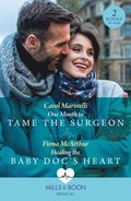 One Month To Tame The Surgeon / Healing The Baby Doc's Heart