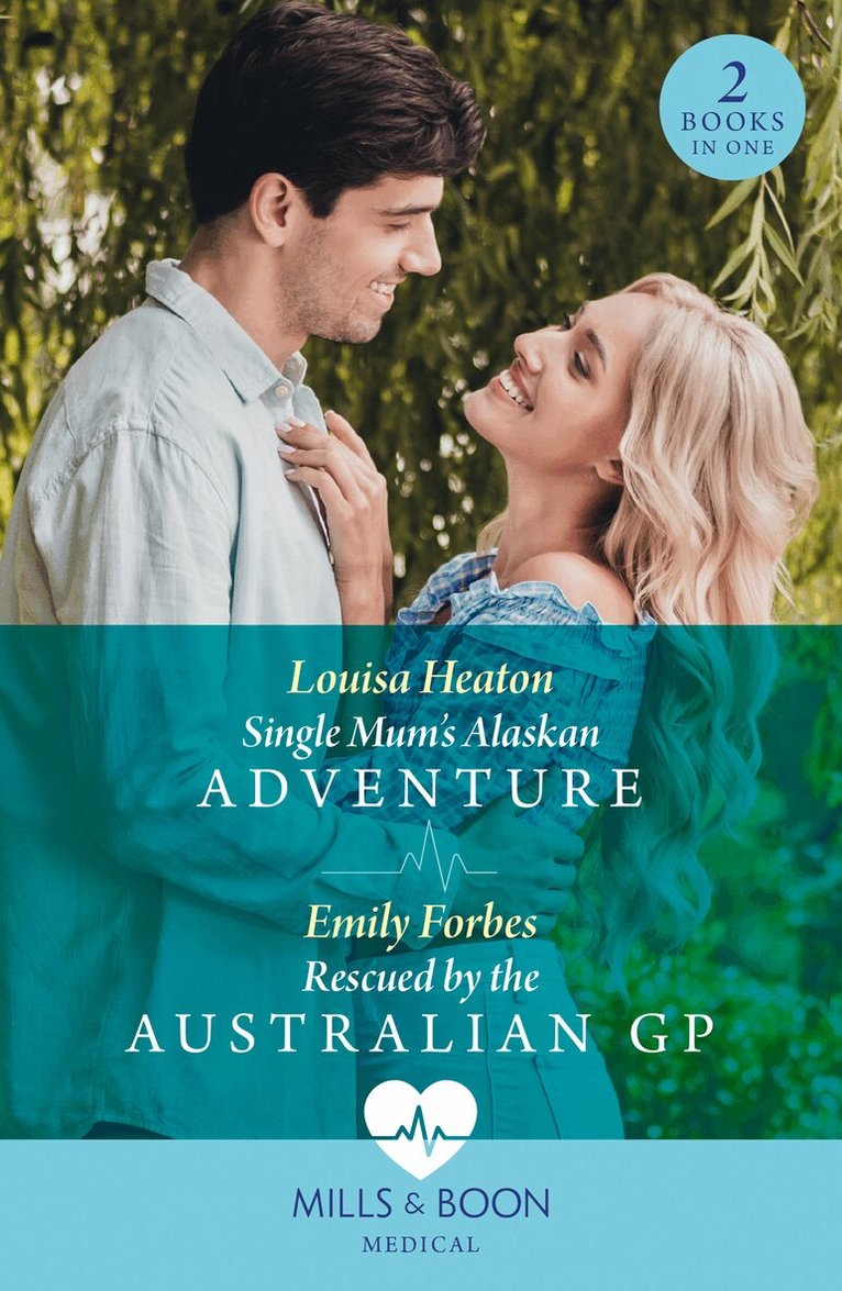 Louisa Heaton, Emily Forbes - Single Mum's Alaskan Adventure / Rescued By The Australian Gp, E-bok