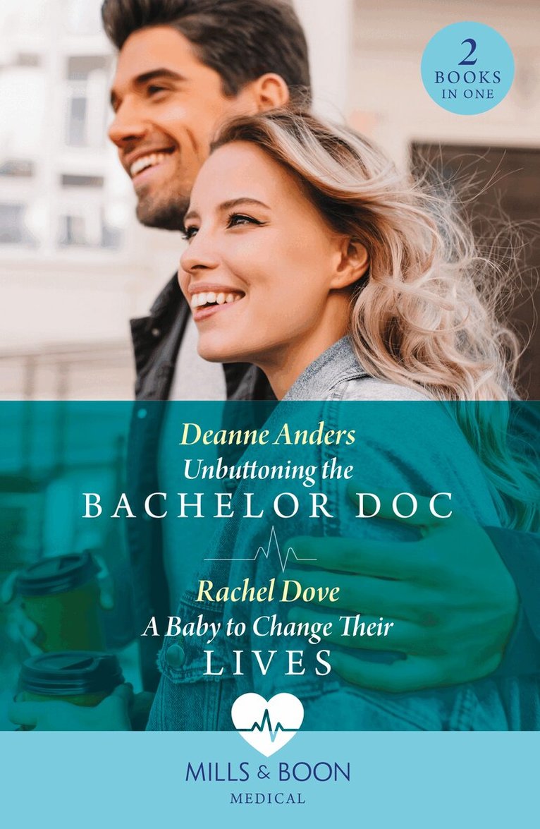 Deanne Anders, Rachel Dove - Unbuttoning The Bachelor Doc / A Baby To Change Their Lives, E-bok