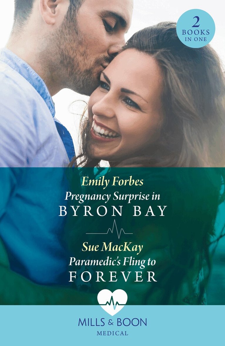 Emily Forbes, Sue MacKay - Pregnancy Surprise In Byron Bay / Paramedic's Fling To Forever, E-bok