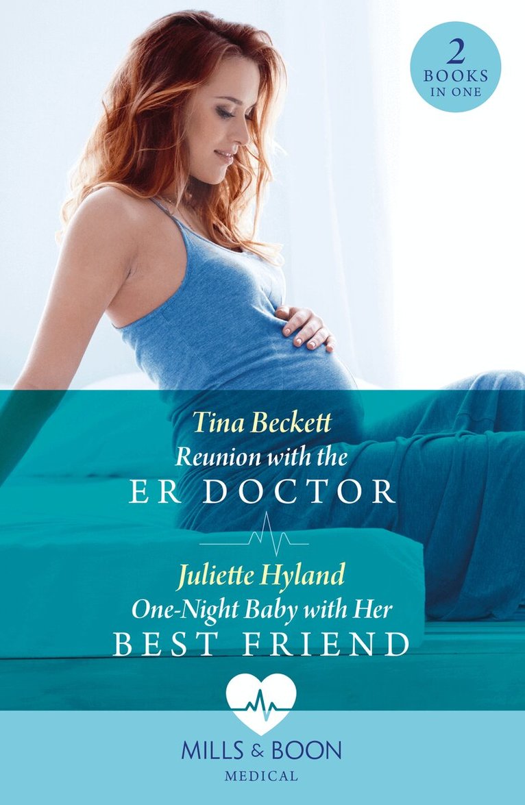 Tina Beckett, Juliette Hyland - Reunion With The Er Doctor / One-Night Baby With Her Best Friend, E-bok