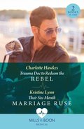 Trauma Doc To Redeem The Rebel / Their Six-Month Marriage Ruse