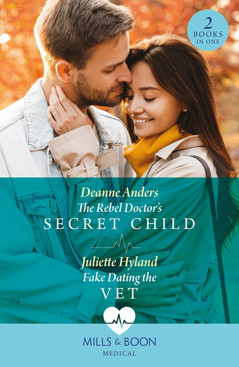 Deanne Anders, Juliette Hyland - Rebel Doctor's Secret Child / Fake Dating The Vet, E-bok
