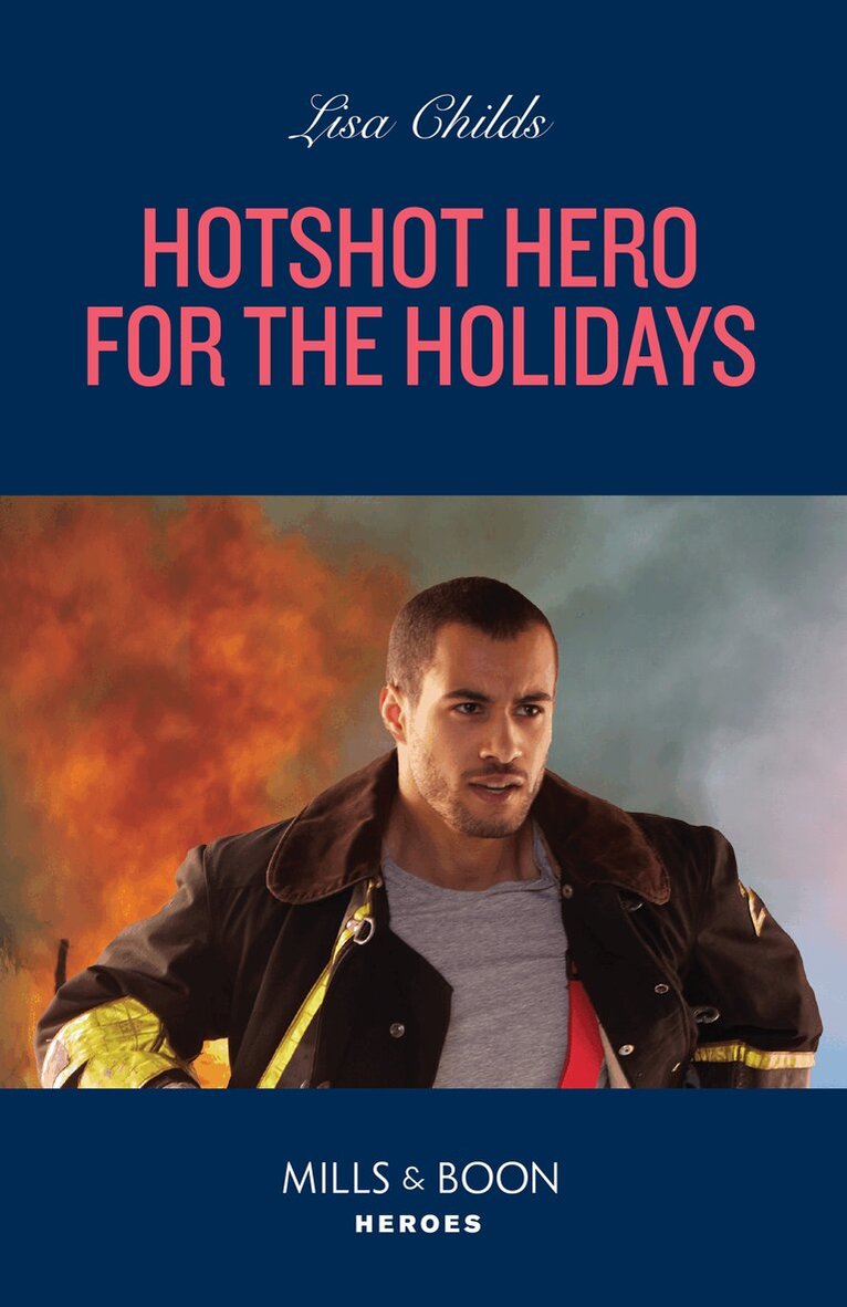 Lisa Childs - Hotshot Hero For The Holidays, E-bok