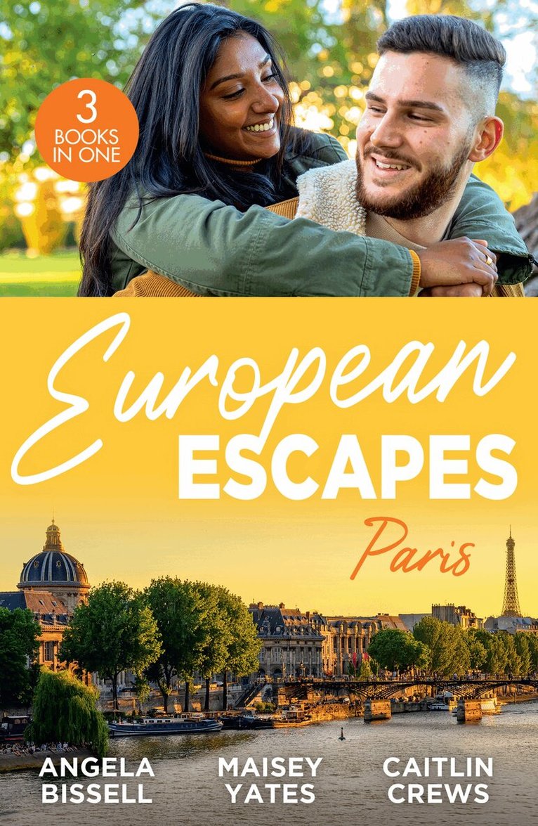 Angela Bissell, Maisey Yates, Caitlin Crews - European Escapes: Paris, E-bok