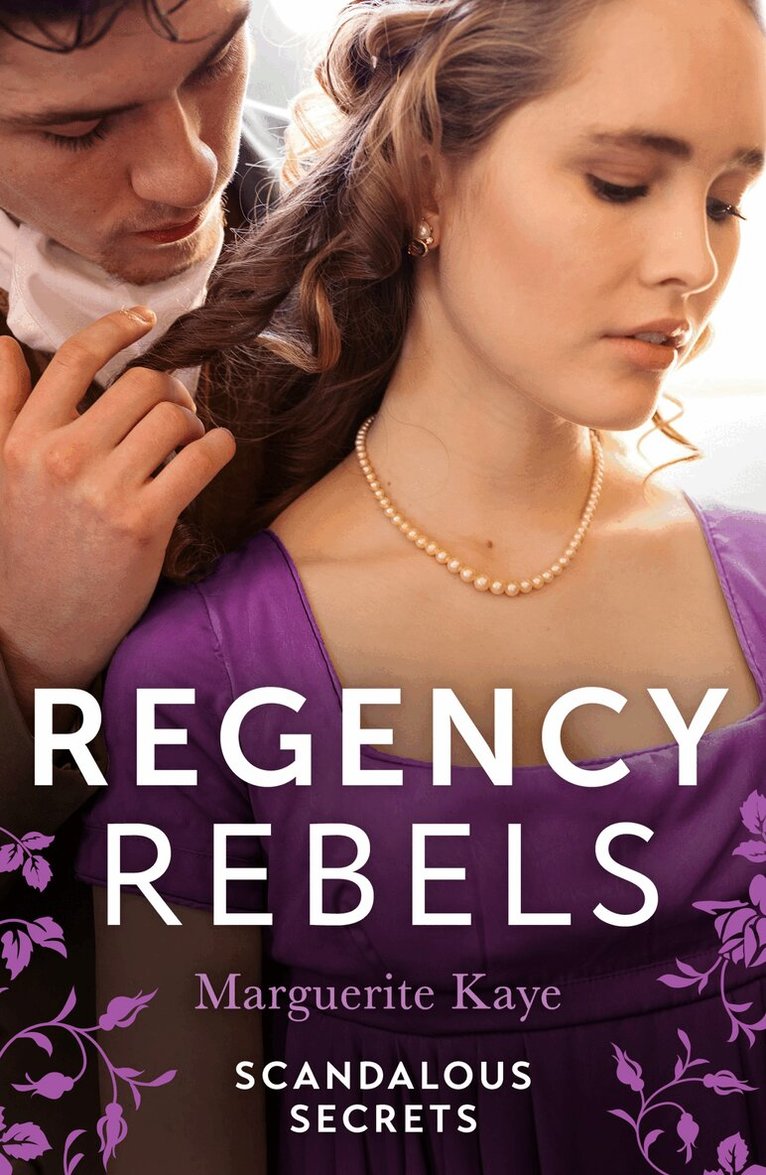 Marguerite Kaye - Regency Rebels: Scandalous Secrets, E-bok