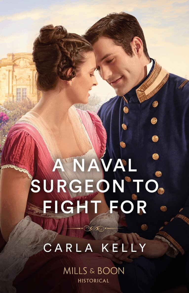 Carla Kelly - Naval Surgeon To Fight For, E-bok