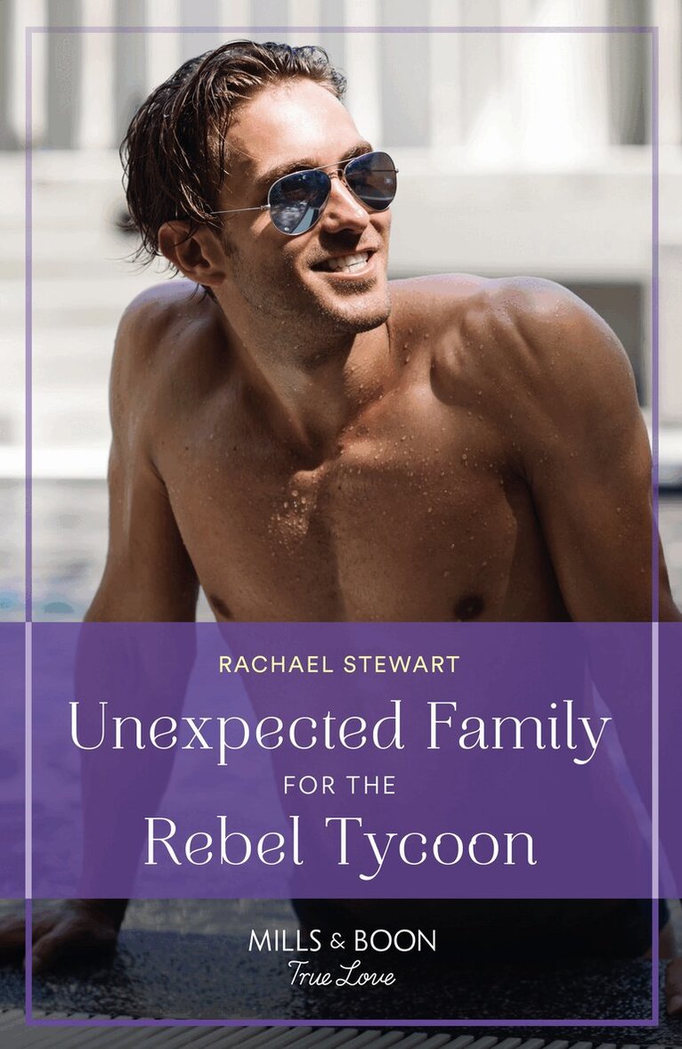 Rachael Stewart - Unexpected Family For The Rebel Tycoon, E-bok
