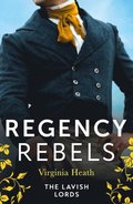 Regency Rebels: The Lavish Lords