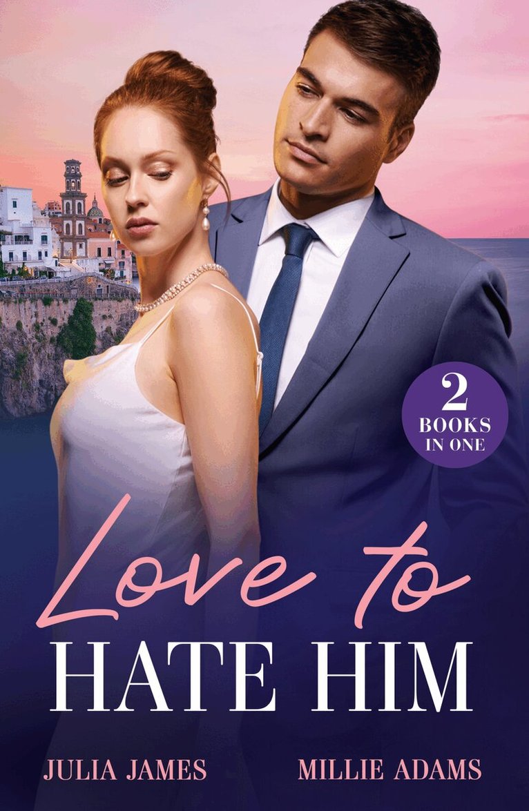 Julia James, Millie Adams - Love To Hate Him, E-bok