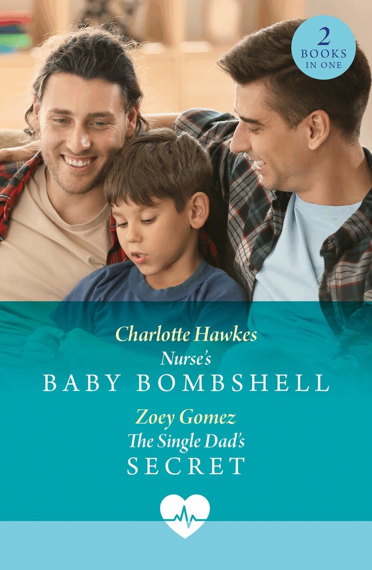 Charlotte Hawkes, Zoey Gomez - Nurse's Baby Bombshell / The Single Dad's Secret, E-bok