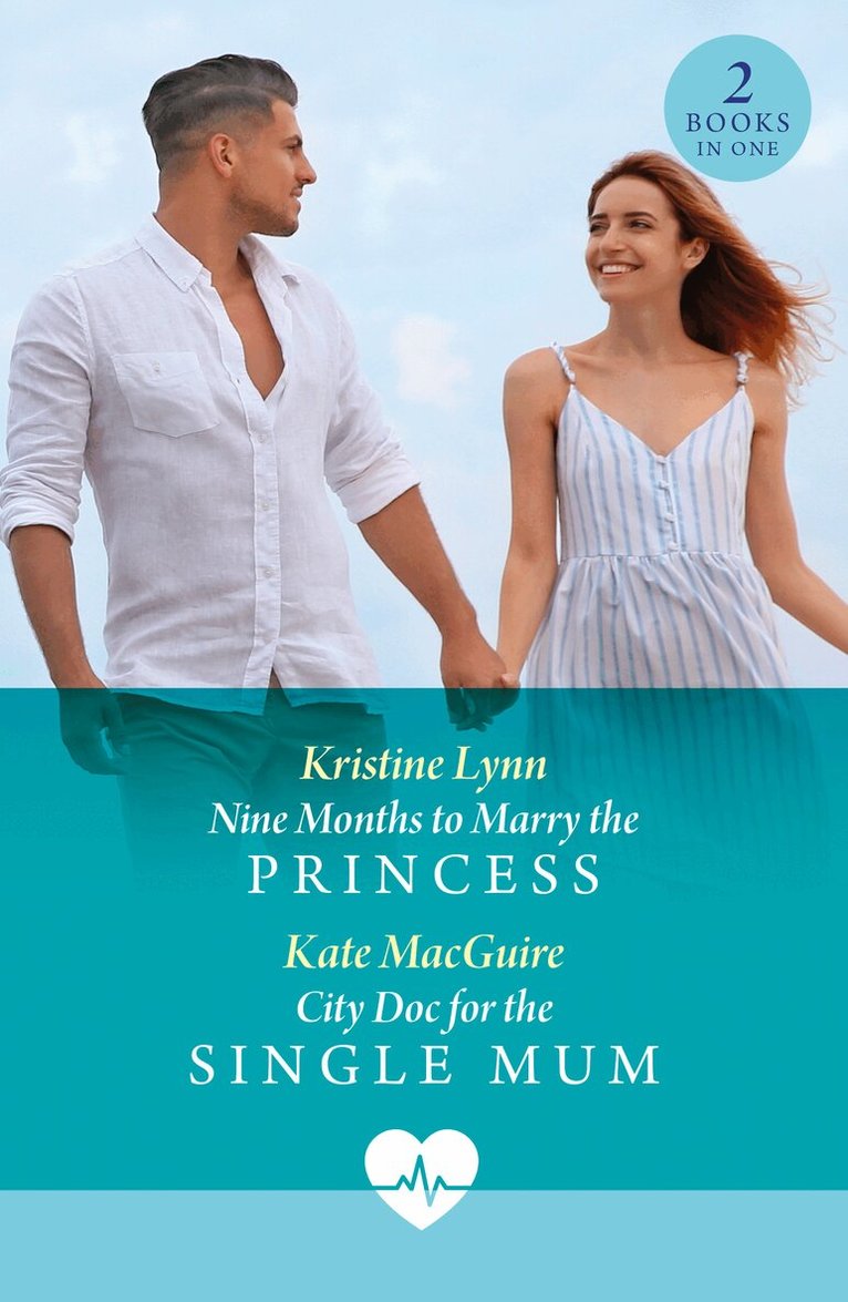 Kristine Lynn, Kate MacGuire - Nine Months To Marry The Princess / City Doc For The Single Mum, E-bok