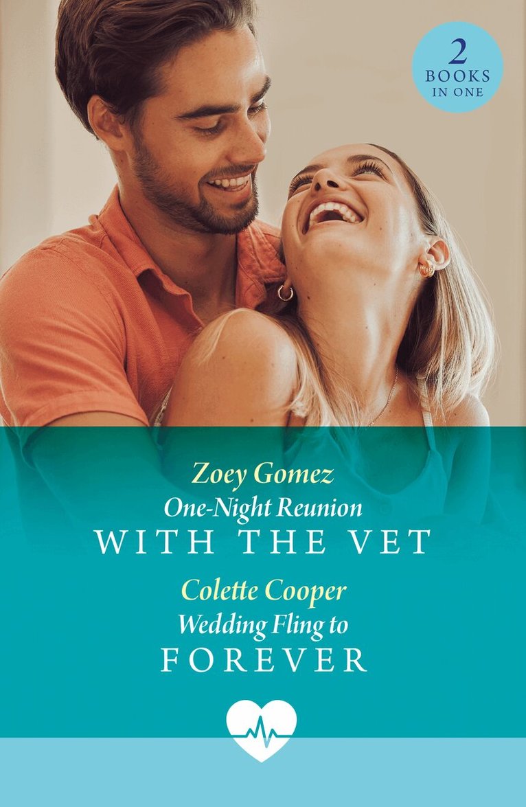 Zoey Gomez, Colette Cooper - One-Night Reunion With The Vet / Wedding Fling To Forever, E-bok