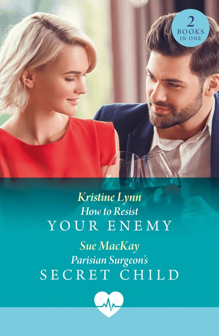 Kristine Lynn, Sue MacKay - How To Resist Your Enemy / Parisian Surgeon's Secret Child, E-bok