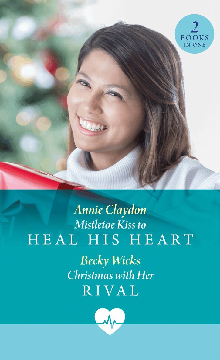 Annie Claydon, Becky Wicks - Mistletoe Kiss To Heal His Heart / Christmas With Her Rival, E-bok
