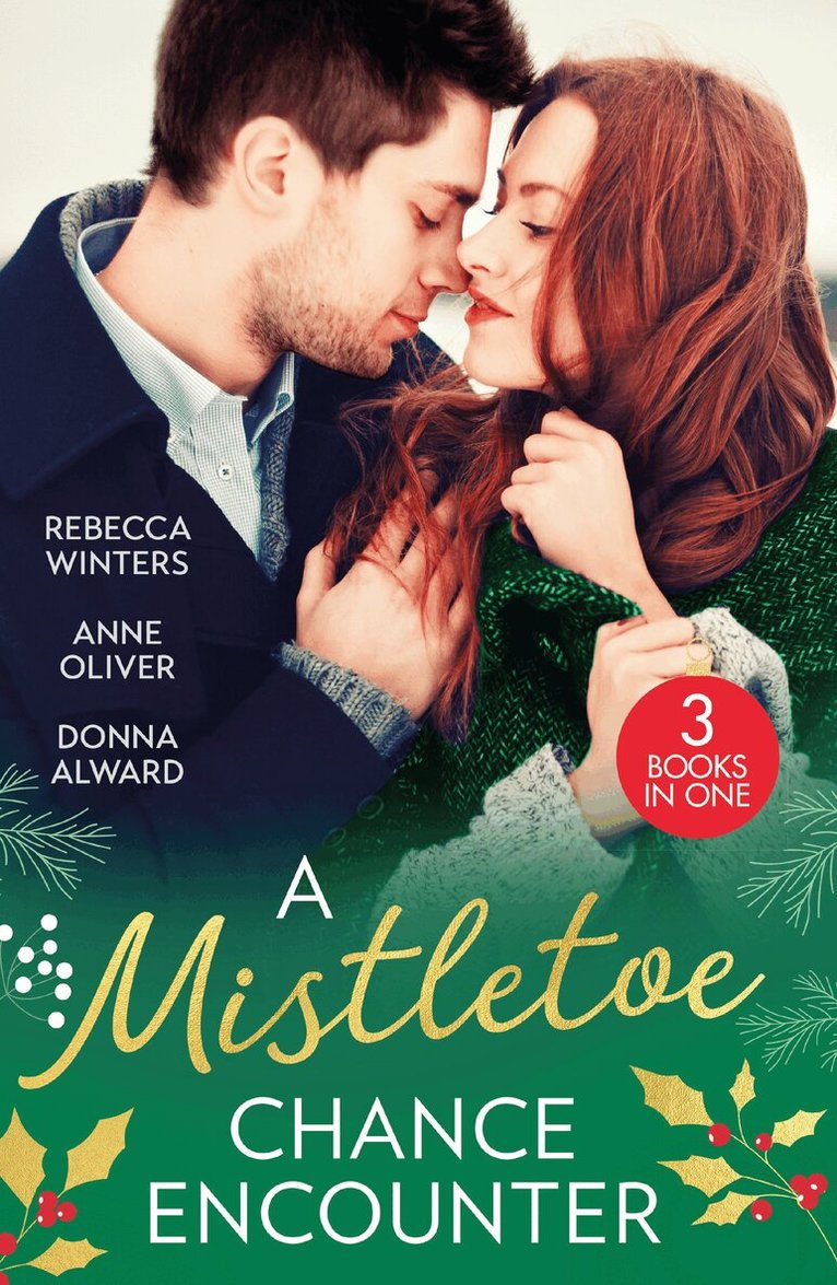 Rebecca Winters, Anne Oliver, Donna Alward - Mistletoe Chance Encounter, E-bok