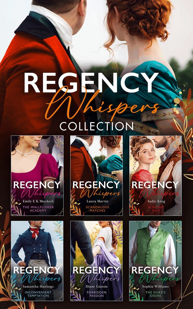Emily E K Murdoch, Laura Martin, Sadie King, Samantha Hastings, Diane Gaston, Sophia Williams - Regency Whispers Collection, E-bok