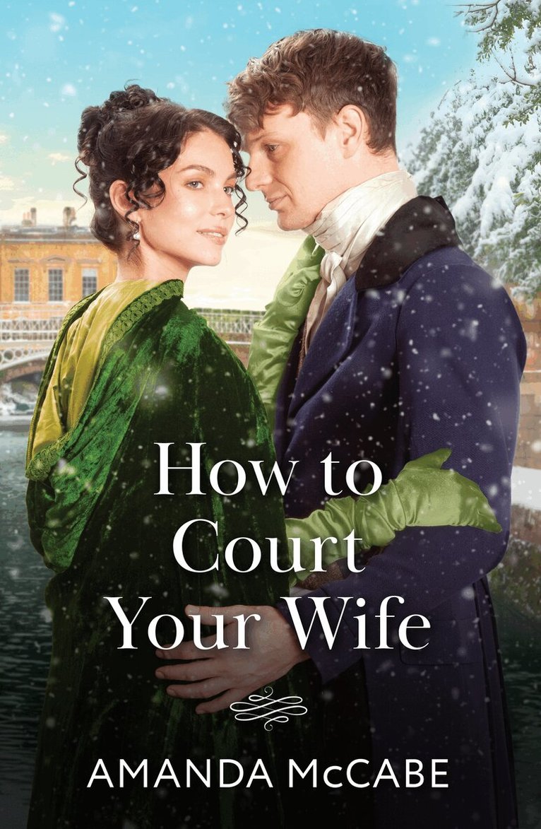 Amanda McCabe - How To Court Your Wife, E-bok